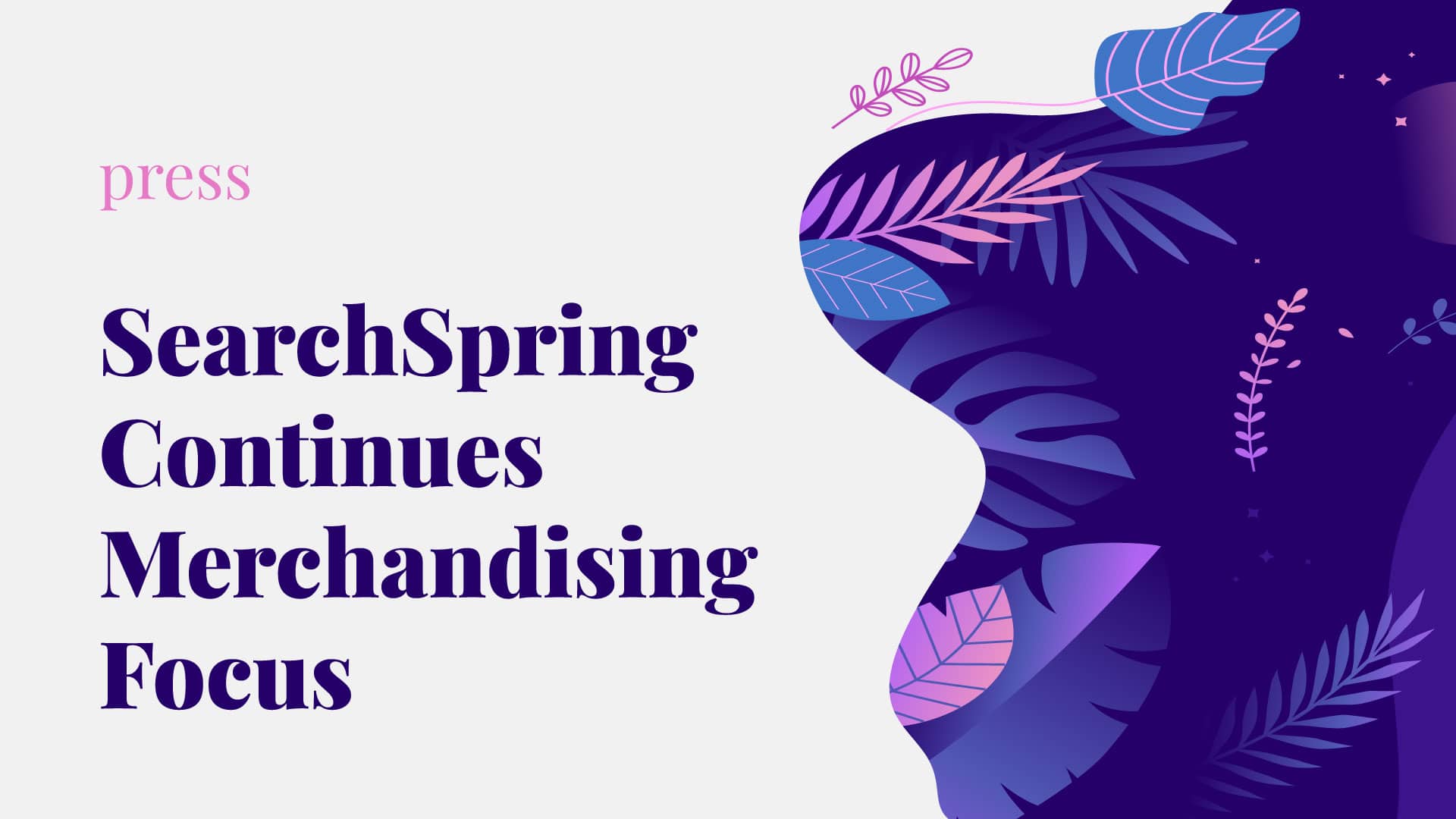 Searchspring Continues Merchandising Focus & Momentum