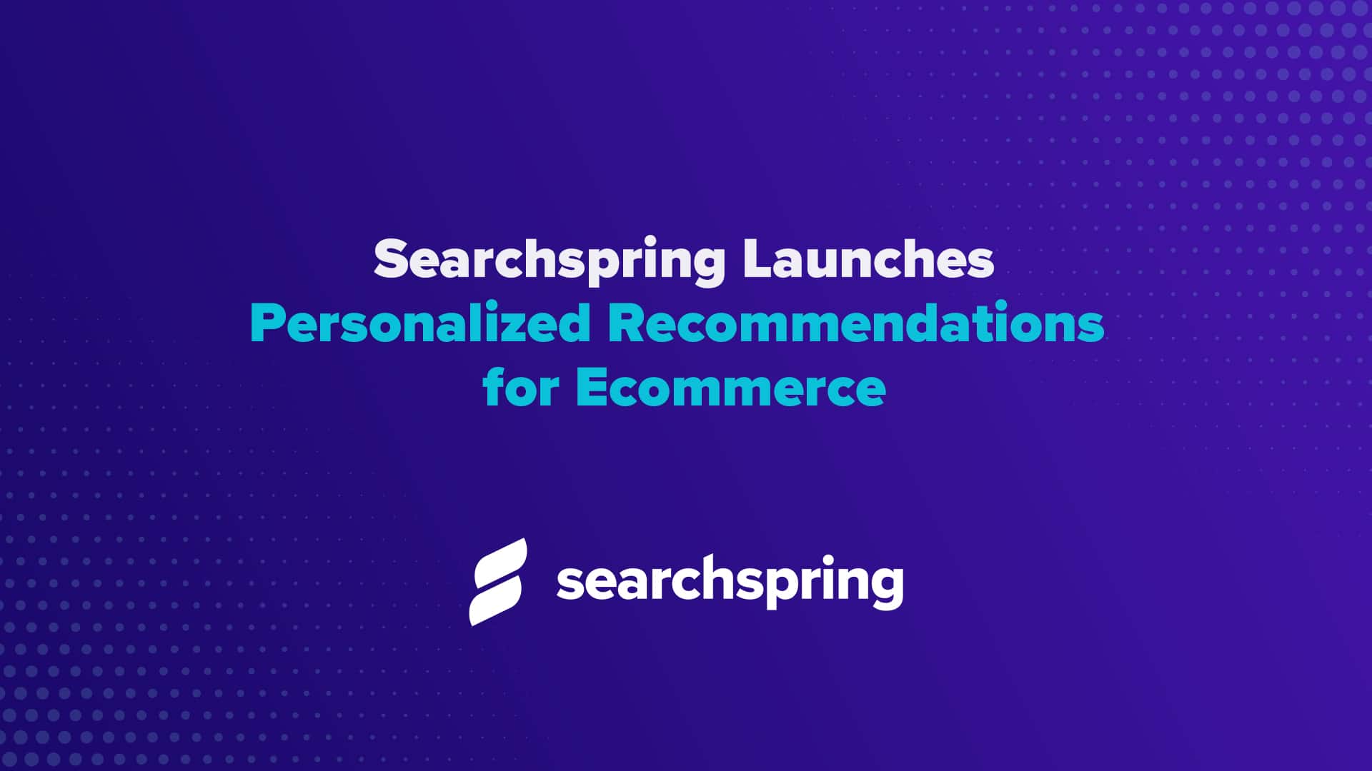 Searchspring Launches Personalized Recommendations for Ecommerce