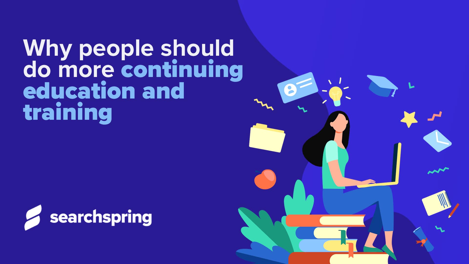 Why people should do more continuing education and training Searchspring