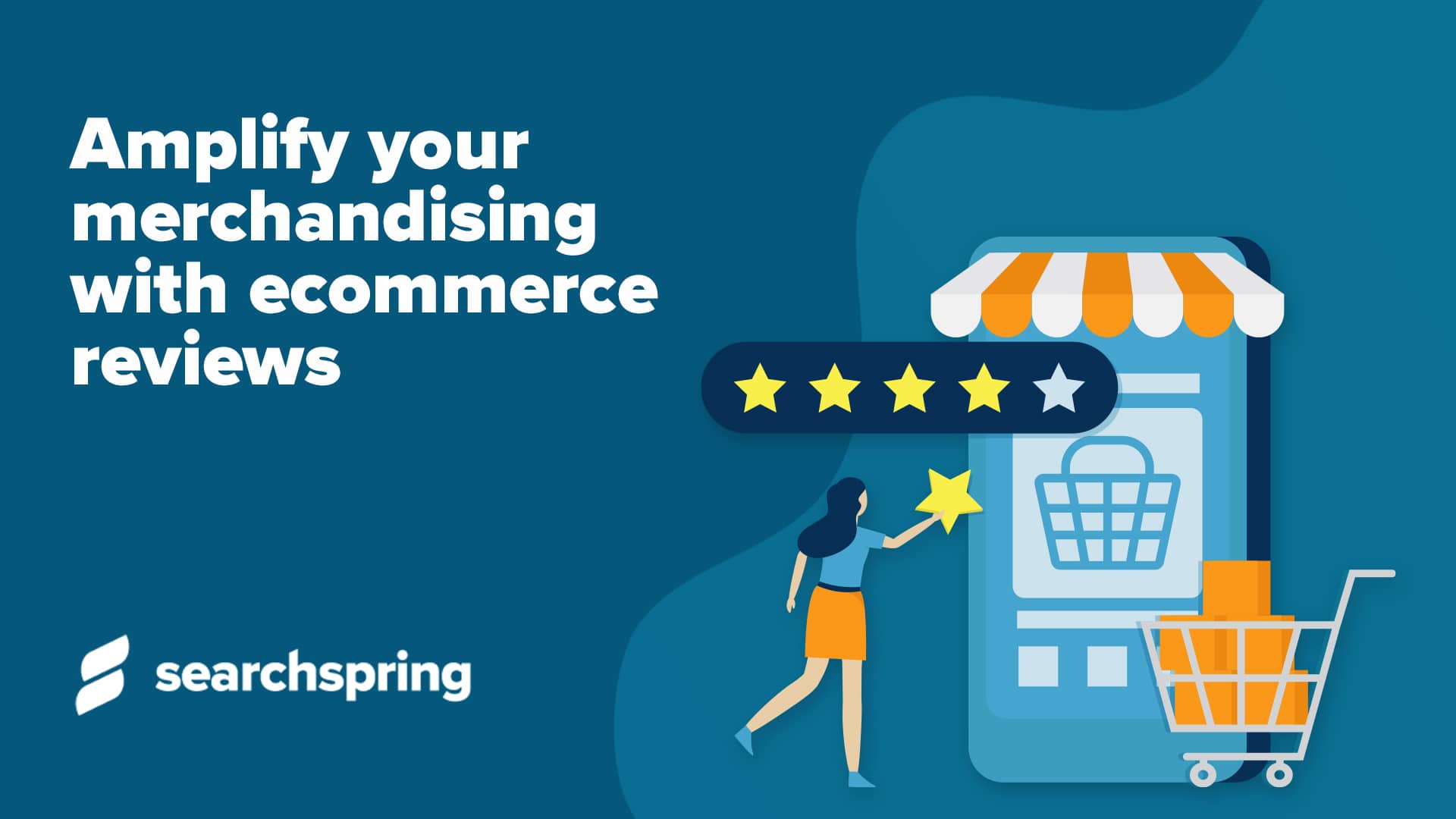 Amplify Your Merchandising with Ecommerce Reviews - Searchspring