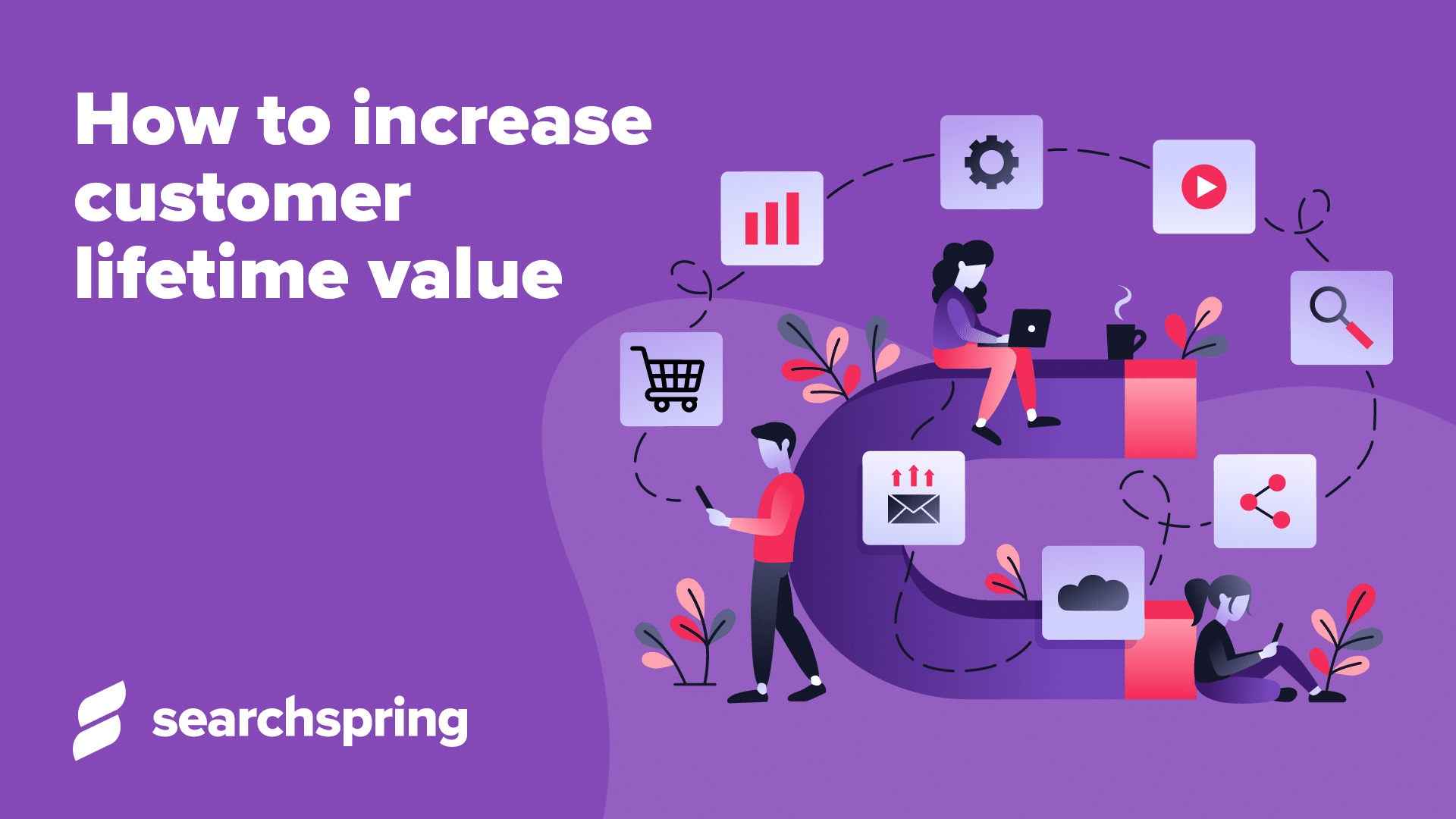 how-to-increase-customer-lifetime-value-searchspring