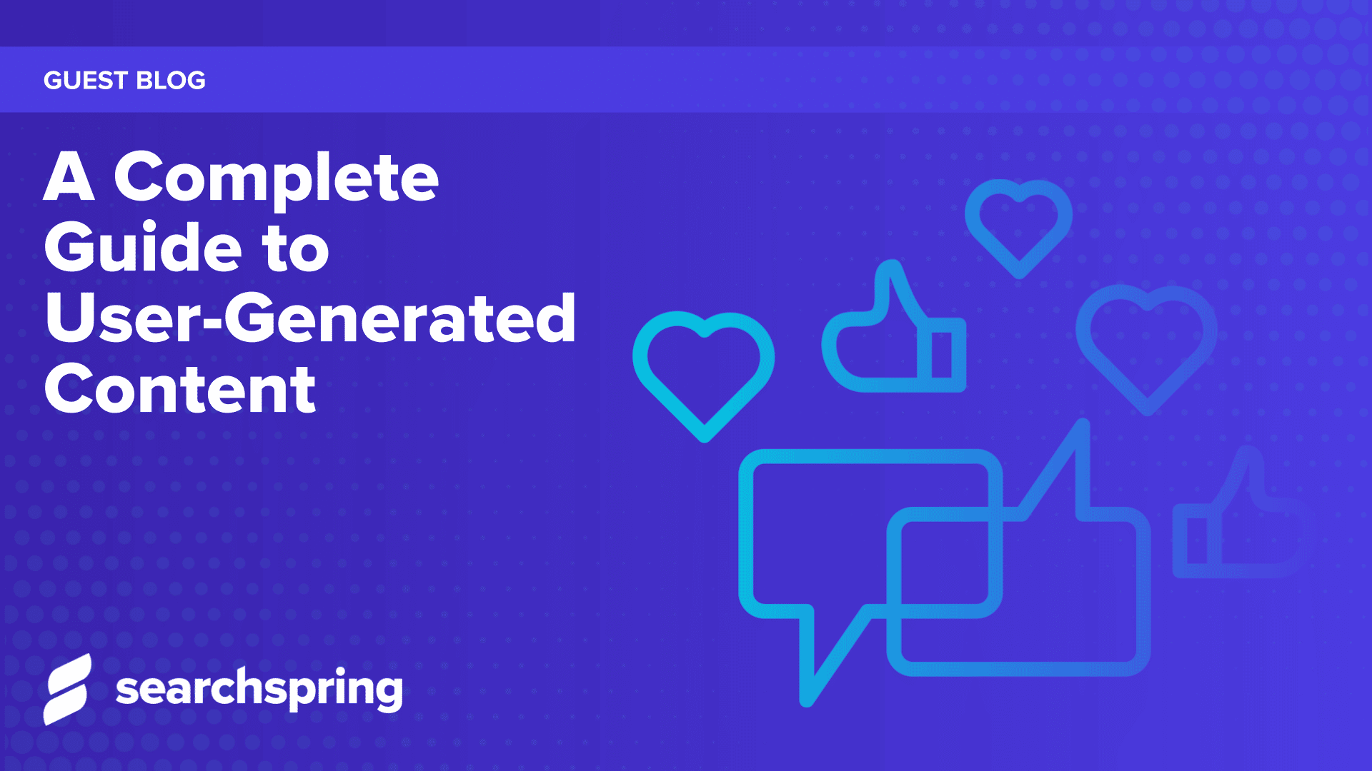 A Complete Guide To User Generated Content Searchspring a-complete-guide-to-user-generated-content-searchspring
