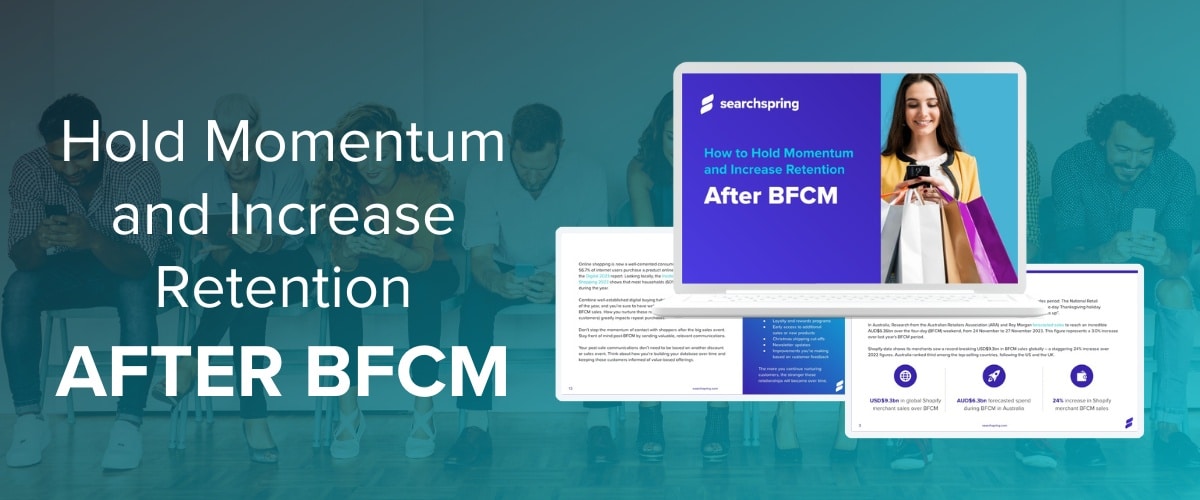 Searchspring-eBook-Hold-Momentum-and-Increase-Retention-After-BFCM-Email-Banner